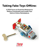 Taking Fake Toys Offline: A 2020 Focus on Proactive Measures to Reduce Counterfeits and Unsafe Toys Sold on Online Marketplaces